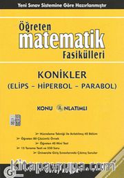 Öğreten Matematik Fasikülleri <br /> Konikler (Elips-Hiperbol-Parabol) / Konu Anlatımlı