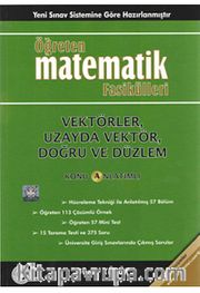 Öğreten Matematik Fasikülleri <br /> Vektörler Uzayda Vektör, Doğru Ve Düzlem / Konu Anlatımlı