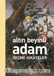 Altın Beyinli Adam Seçme Hikayeler