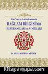Kur’an’ın Anlaşılmasında Bağlam Bilgisi’nin Referansları ve Sınırları