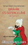Osmanlı Dönemi Arap Şairlerinden  İbrahim Es-Sefercelani ve Şiirleri