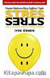 Hayatın Baskısına Karşı Sağlıksız Tepki: Stres