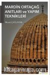 Mardin Ortaçağ Anıtları ve Yapım Teknikleri
