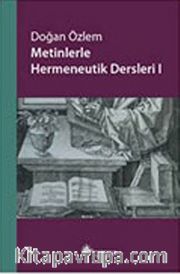 Metinlerle Hermeneutik Dersleri -I