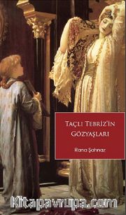 Taçlı Tebriz'in Gözyaşları