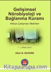 Gelişimsel Nörobiyoloji ve Bağlanma Kuramı Atölye Çalışması Metinleri 1-2 Ekim 2011
