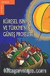 Küresel Isınma ve Türkiye'nin Güneş Projeleri