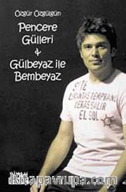 Pencere Gülleri - Gülbeyaz ile Bembeyaz