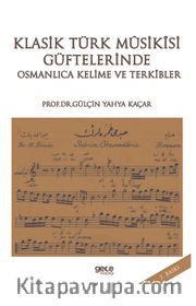 Klasik Türk Musikisi Güftelerinde Osmanlıca Kelime ve Terkibler