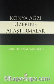 Konya Ağzı Üzerine Araştırmalar
