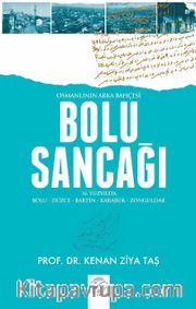 Osmanlının Arka Bahçesi Bolu Sancağı