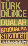 Türk Dilince Dualar, Beddualar Sözlüğü
