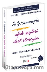 İş Yaşamında Ufak Şeyleri Dert Etmeyin