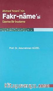 Ahmed Yesevi'nin Fakr - Namesi Üzerine Bir İnceleme