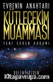 Evrenin Anahtarı Kütleçekim Muamması <br /> Yeni Evren Kuramı