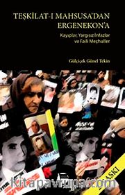 Teşkilat-ı Mahsusa'dan Ergenekon'a <br /> Kayıplar, Yargısız İnfazlar ve Faili Meçhuller