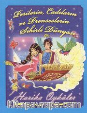 Perilerin Cadıların ve Prenseslerin Sihirli Dünyası / Harika Öyküler