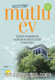 Mutlu Ev <br /> Evinizi Kurarken Kur'an'ın Öğütlediği 9 Prensip