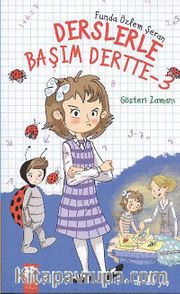 Gösteri Zamanı / Derslerle Başım Dertte -3
