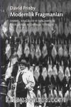 Modernlik Fragmanları & Simmel, Kracauer ve Benjamin'in Eserlerinde Modernlik Teorileri