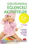 Çocuğunuzla Eğlenceli Aktiviteler (0-20 Ay)