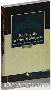 Hadislerde Aşere-i Mübeşşere <br /> Dünyada İken Cennetle Müjdelenenler