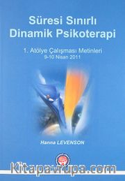 Süresi Sınırlı Dinamik Psikoterapi <br /> 1. Atölye Çalışması Metinleri 9-10 Nisan 2011