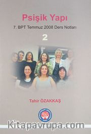 Psişik Yapı <br /> 7. BPT Temmuz 2008 Ders Notları 2