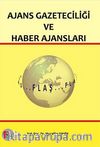 Ajans Gazeteciliği ve Haber Ajansları