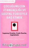 Çocuğunuzun Utangaçlığı ve Sosyal Fobisiyle Başetmek