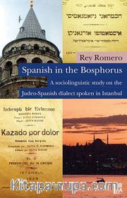 Spanish in the Bosphorus <br /> A Sociolinguistic Study on the Judeo-Spanish Dialect Spoken in Istanbul