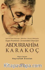 Abdurrahim Karakoç <br /> Üçgen Piramitinin Zirvesindeki Cihan Şairi