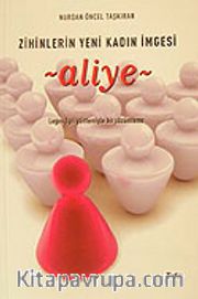Aliye <br /> Zihinlerin Yeni Kadın İmgesi
