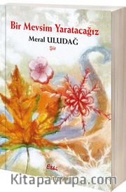 Bir Mevsim Yaratacağız
