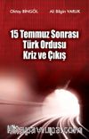 15 Temmuz sonrası Türk Ordusu Kriz ve Çıkış