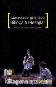 Günümüzün Gizli Silahı Bilinçaltı Mesajlar