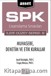 ASSET Muhasebe, Denetim ve Etik Kurallar <br /> SPK Lisanslama Sınavları İleri Düzey Serisi:6