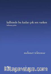 Kalbimde Bu Kadar Çok Sen Varken
