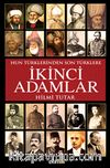İkinci Adamlar Hun Türklerinden Son Türklere