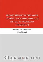 Hizmet, Hizmet Pazarlaması, Türkiye'de Bireysel Emeklilik Sistemi ve Pazarlama Stratejileri