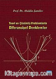 Teori ve Çözümlü Problemlerle Diferansiyel Denklemler