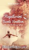 Hayallerimi Sende Unuttum & Bir Düş Kırıklığının Öyküsü