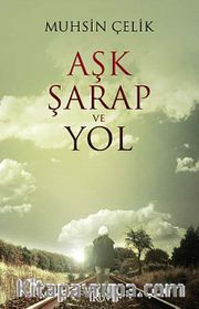 Aşk Şarap ve Yol