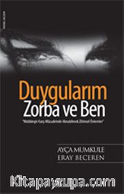 Duygularım Zorba ve Ben