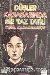 Düşler Kasabasında Bir Yaz Tatili