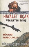 Hayalet Uçak & Vekaleten Savaş