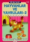 Hayvanlar ve Yavruları -2 / Bil Bul Serisi -11