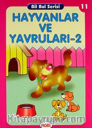 Hayvanlar ve Yavruları -2 / Bil Bul Serisi -11