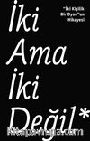 İki Ama İki Değil - İki Kişilik Bir Oyun'un Hikayesi