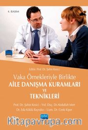 Vaka ve Örnekleriyle Birlikte Aile Danışma Kuramları ve Teknikleri